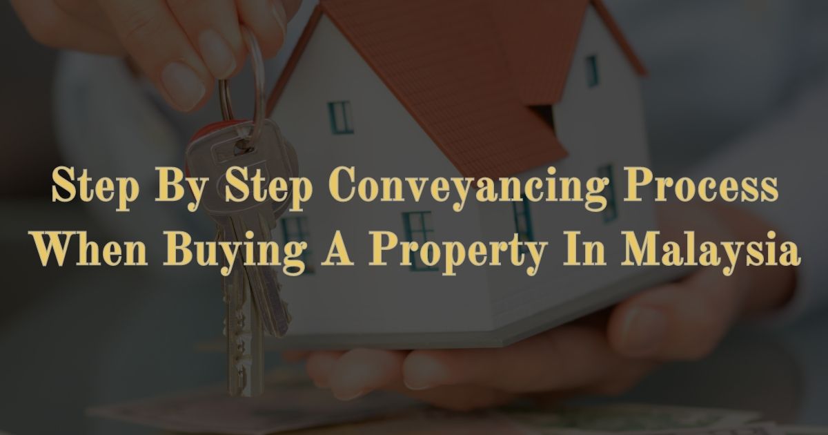 You are currently viewing Step By Step Conveyancing Process When Buying A Property In Malaysia