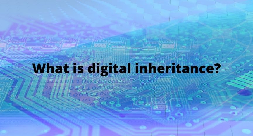 You are currently viewing What is digital inheritance in Malaysia?