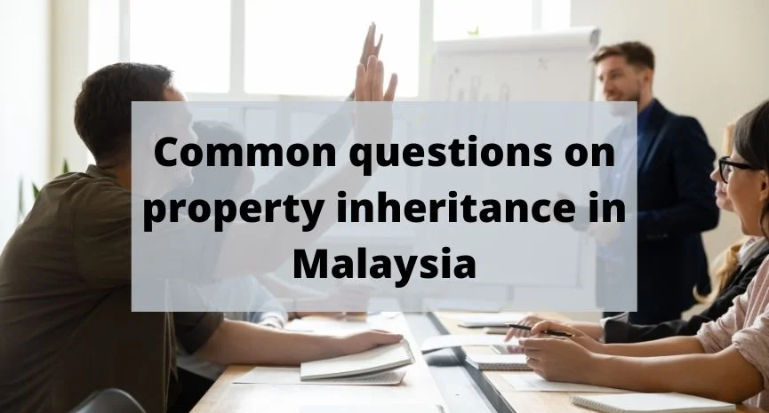 You are currently viewing Common questions on property inheritance in Malaysia