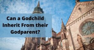 Read more about the article Can a Godchild Inherit From their Godparent?