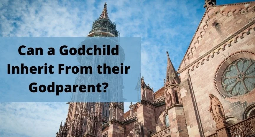 Read more about the article Can a Godchild Inherit From their Godparent?